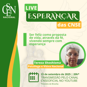CNSE promove live “Esperançar” com a Psicóloga Tereza Shoshisma: “Ser feliz como proposta de vida através da fé”